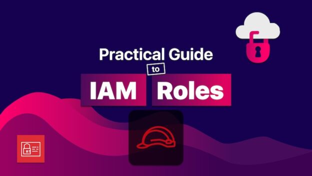 Practical guide to AWS IAM Roles course banner
