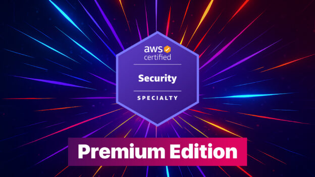AWS Security Certified Specialty - Premium Edition
